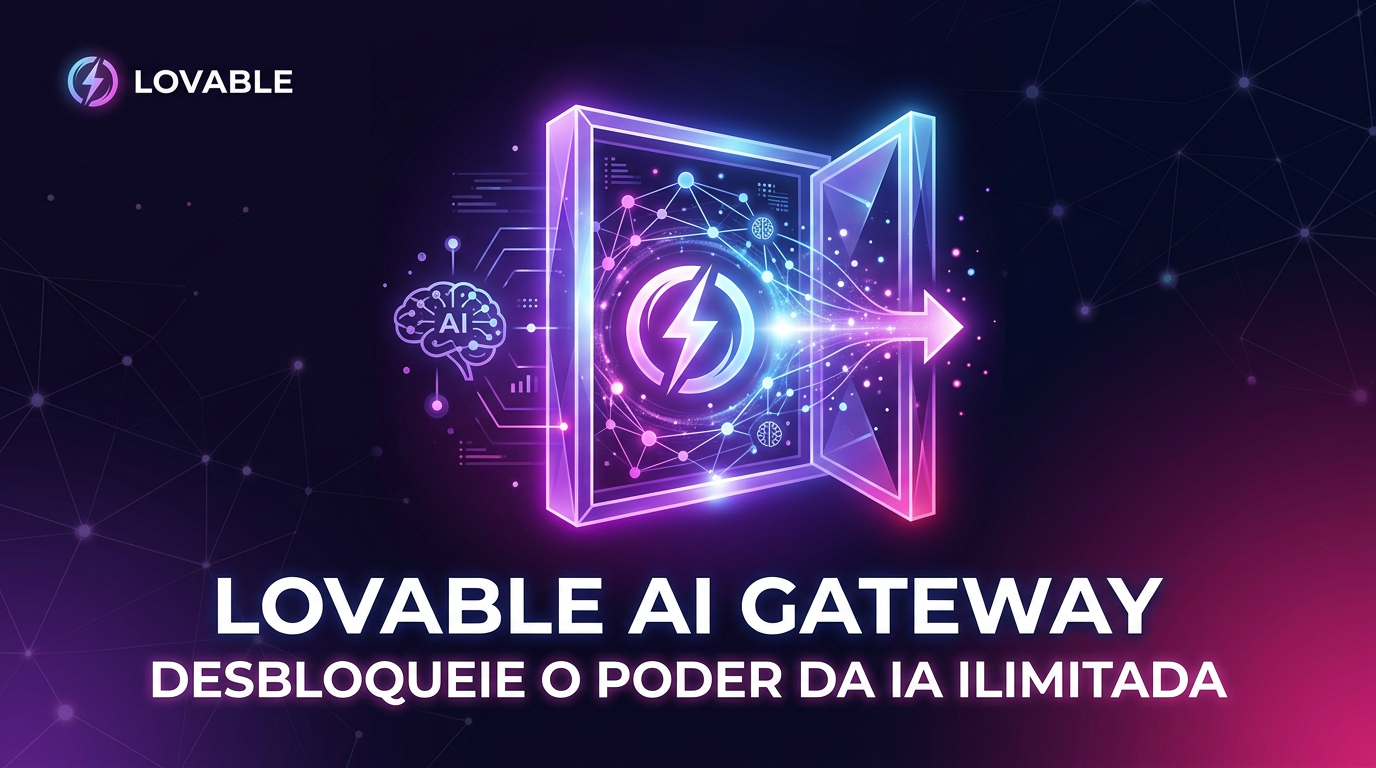 Lovable AI Gateway: Desbloqueie o Poder da IA Ilimitada