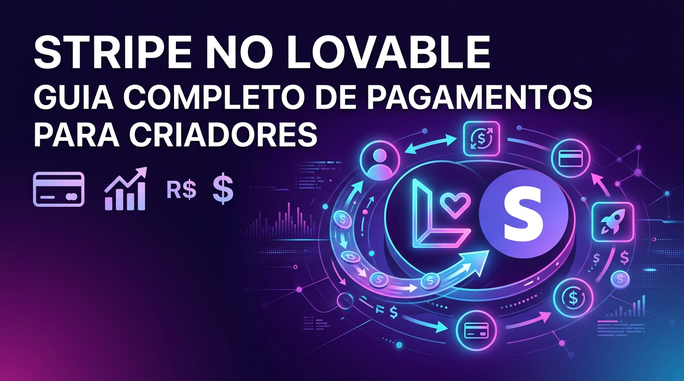 Stripe no Lovable: Guia Completo de Pagamentos para Criadores